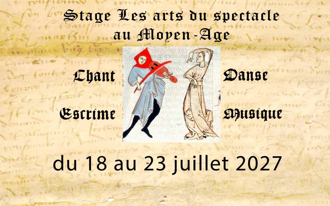 Stage les Arts du spectacle au Moyen Âge – Du 18 au 23 juillet 2027